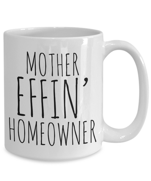 New Homeowner Gifts Mother Effin Homeowner Coffee Mug Ceramic Coffee Cup-Cute But Rude
