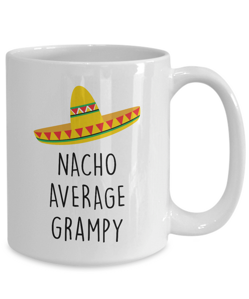 Nacho Average Grampy Mug Coffee Cup Funny Gift