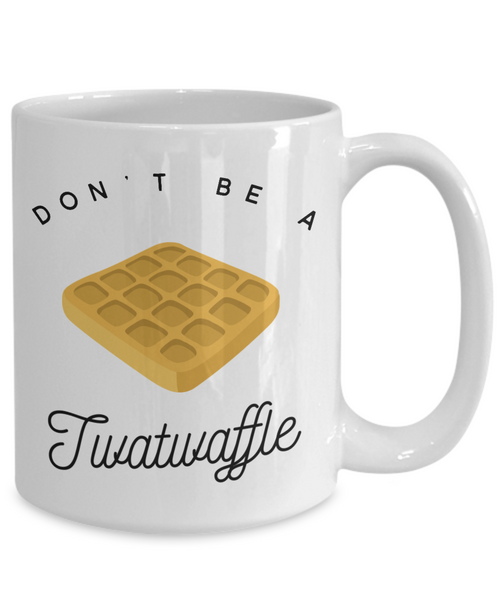 Don't Be a Twatwaffle Mug Rude Coffee Cup Vulgar Gift Offensive Gifts Funny Cursing-Cute But Rude