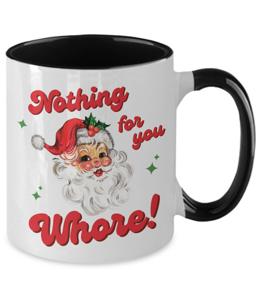 Nothing for You Whore Mug, Boo You Whore, Funny Christmas Mug, Rude Mugs, Two-Toned Holiday Coffee Cup