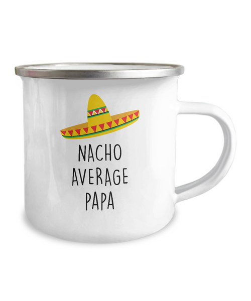 Nacho Average Papa Metal Camping Mug Coffee Cup Funny Gift