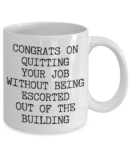 Congrats on Quitting Your Job Mug Funny Coffee Cup Gift for Coworker Leaving Boss Goodbye Co-Worker Last Day