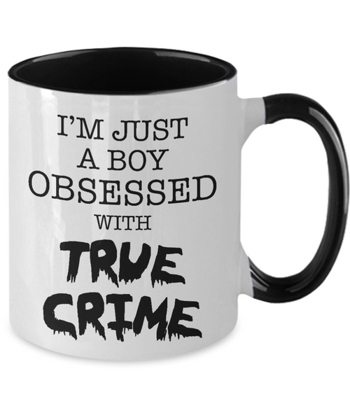 I'm Just a Boy Obsessed with True Crime Mug Funny Serial Killer Two-Toned Coffee Cup for Him
