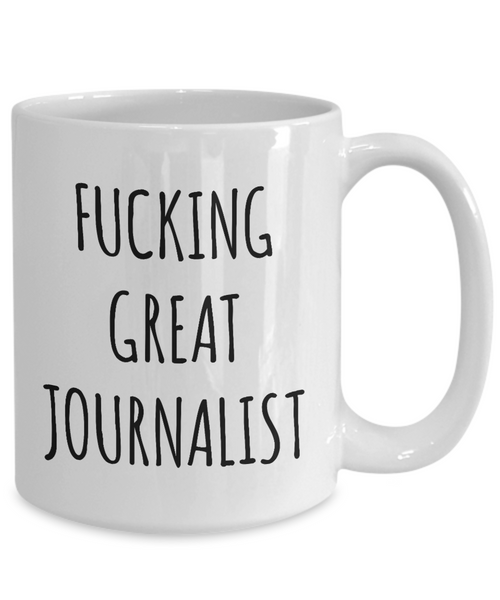 Journalism Gifts Fucking Great Journalist Mug Funny Coffee Cup