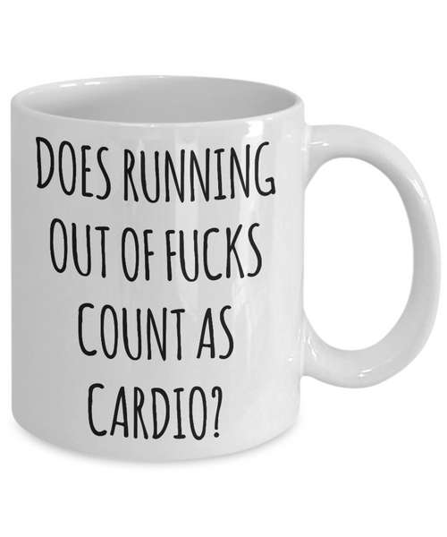 Does Running Out of Fucks Count As Cardio Mug Funny Sarcastic Coffee Cup