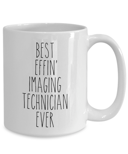 Gift For Imaging Technician Best Effin' Imaging Technician Ever Mug Coffee Cup Funny Coworker Gifts