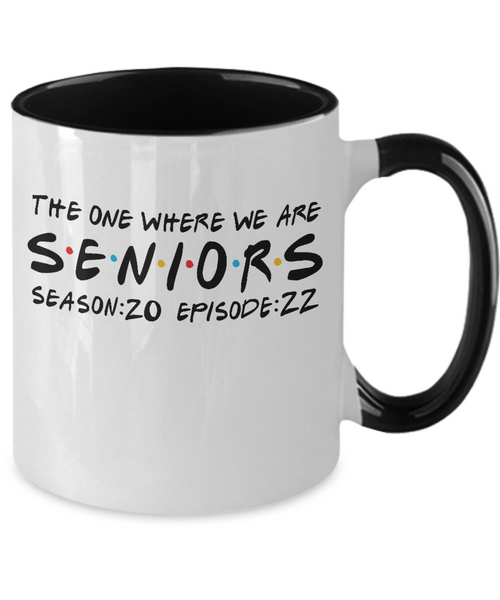 Seniors The One When We Are Season 20 Episode 22 Mug Two-Tone Coffee Cup Funny Gift