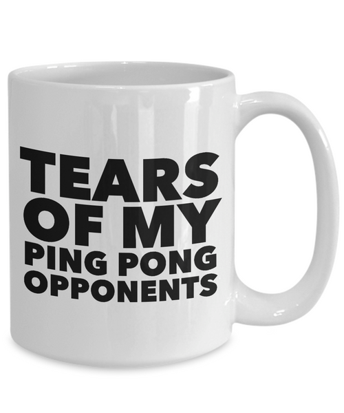 Tears Of My Ping Pong Opponents Mug Coffee Cup Funny Gift
