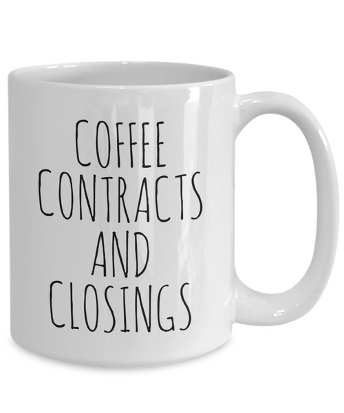 Coffee Contracts and Closings Mug Coffee Cup Funny Gift