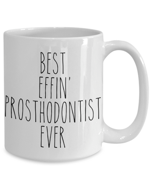 Gift For Prosthodontist Best Effin' Prosthodontist Ever Mug Coffee Cup Funny Coworker Gifts