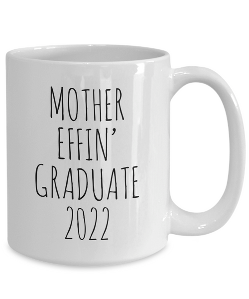 Mother Effin Graduate 2022 Mug Coffee Cup Funny Gift