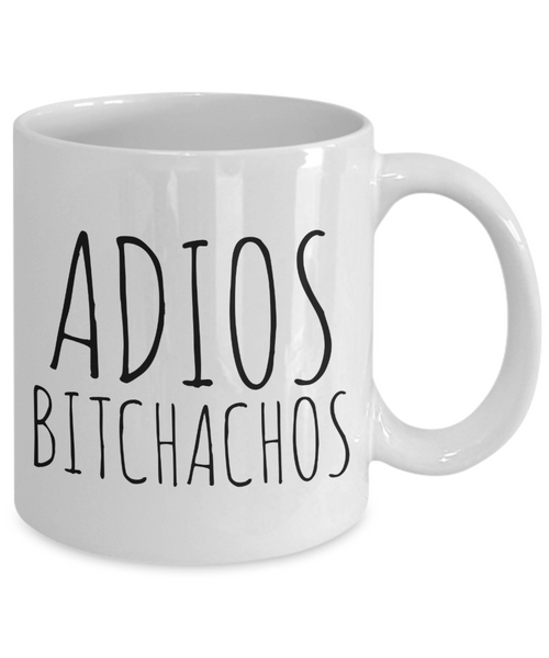 Adios Bitchachos Mug Funny Coffee Mug Ceramic Coffee Cup-Cute But Rude