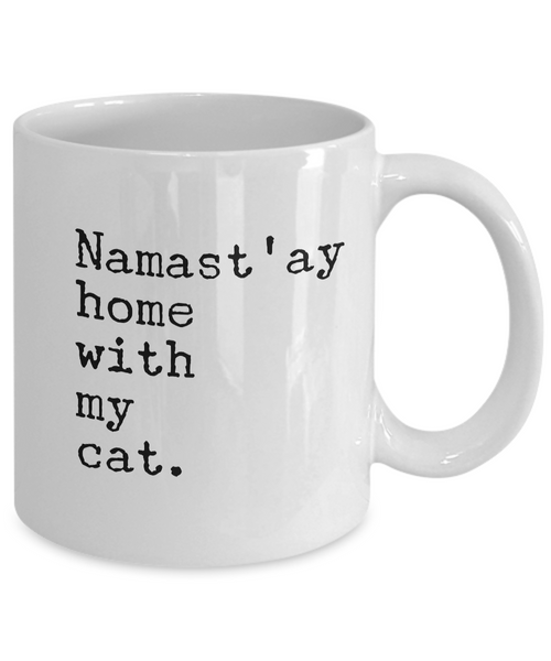 Namast'ay Home with my Cat Mug 11 oz. Ceramic Coffee Cup-Cute But Rude