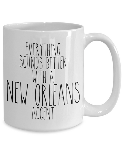New Orleans Mug, New Orleans Gifts, Everything Sounds Better With A New Orleans Accent Coffee Cup