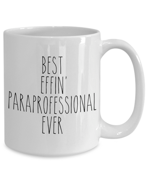 Gift For Paraprofessional Best Effin' Paraprofessional Ever Mug Coffee Cup Funny Coworker Gifts