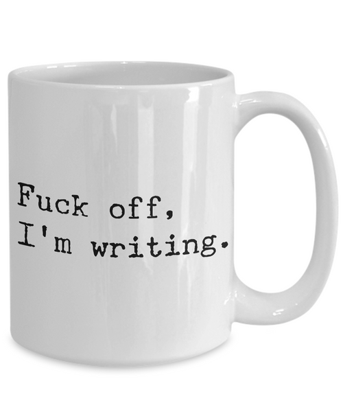 Fuck Off I'm Writing Mug Funny Novelty Ceramic Coffee Cup for Writers-Cute But Rude