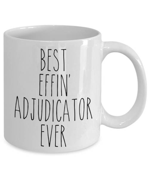 Gift For Adjudicator Best Effin' Adjudicator Ever Mug Coffee Cup Funny Coworker Gifts