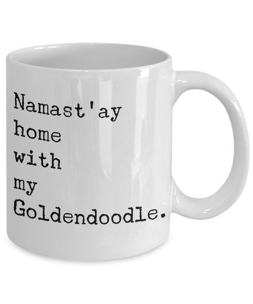 Goldendoodle Coffee Mug Goldendoodle Gifts - Namast'ay Home with My Goldendoodle Coffee Mug Ceramic Tea Cup-Cute But Rude