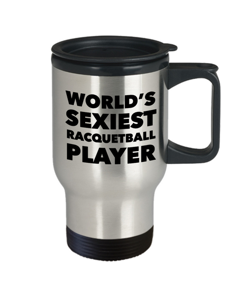 Racqueball Gift Glass World's Sexiest Raquetball Player Travel Mug Stainless Steel Insulated Coffee Cup-Cute But Rude