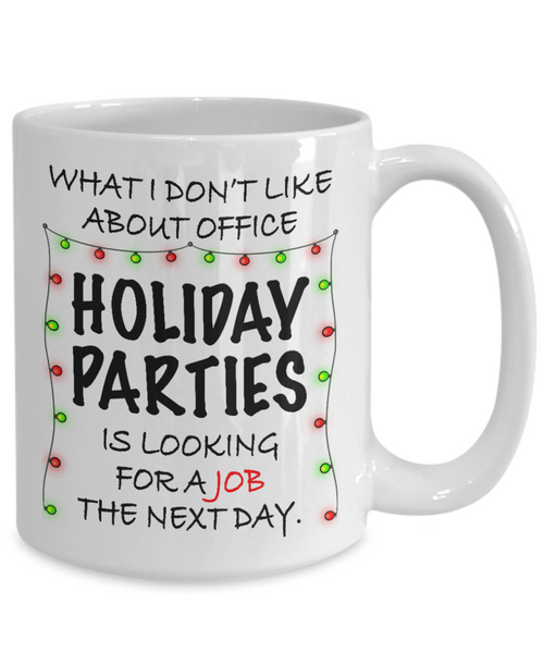 Coworker Christmas Gift 2021 Office Mug What I Don't Like About Office Holiday Parties Coffee Cup for Work