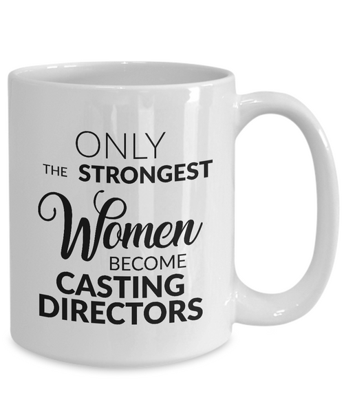 Casting Director Gifts - Only the Strongest Women Become Casting Directors Coffee Mug Ceramic Tea Cup-Cute But Rude