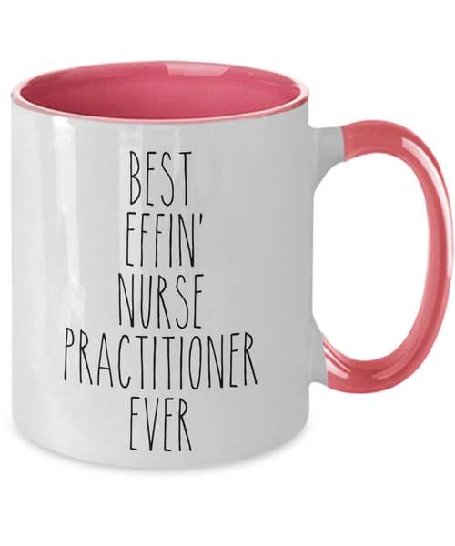 Gift For Nurse Practitioner Best Effin' Nurse Practitioner Ever Mug Two-Tone Coffee Cup Funny Coworker Gifts