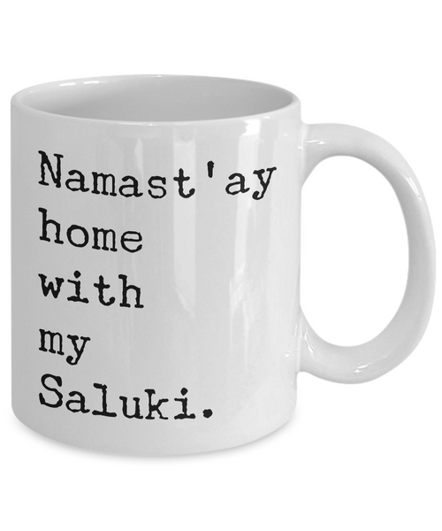 Saluki Dogs - Namast'ay Home with My Saluki Coffee Mug-Cute But Rude