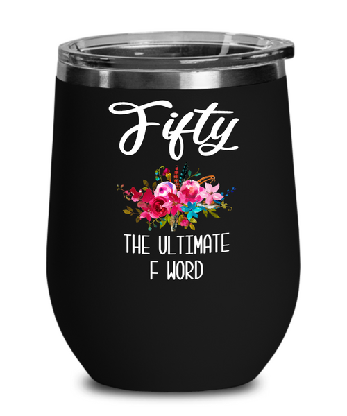 50th Birthday Gift for Women Funny Fiftieth Birthday Party Wine Tumbler for Her Turning 50 Years Old Tumbler Travel Cup BPA Free