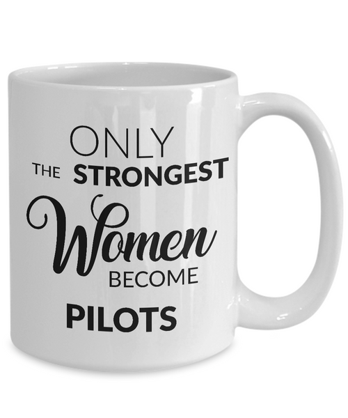 Female Pilot Gifts - Only the Strongest Women Become Pilots Coffee Mug-Cute But Rude