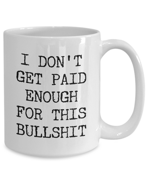 Snarky Mugs for Women & Men Funny Work Mug I Don't Get Paid Enough for This Coffee Cup-Cute But Rude