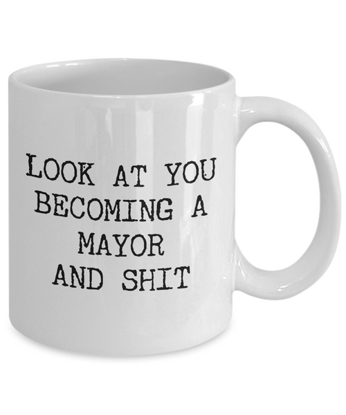 Becoming A Mayor Mug Coffee Cup Funny Gift