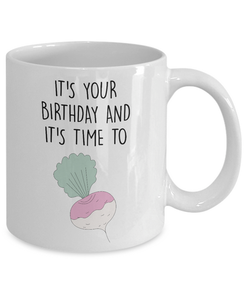 It's Your Birthday And It's Time To Turn Up Mug Coffee Cup Funny Gift