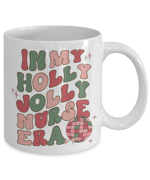 In My Holly Jolly Nurse Era, Funny Nurse Mug, Holly Jolly Vibes, Holly Jolly Era, RN Gift for Nurse Retro Coffee Cup
