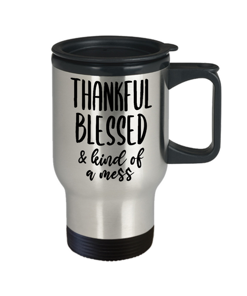Thankful Blessed and Kind of a Mess Fall Mug Autumn Mug Thanksgiving Gifts Gratitude Gift Cozy Travel Coffee Cup