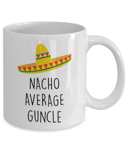 Nacho Average Guncle Mug Coffee Cup Funny Gift