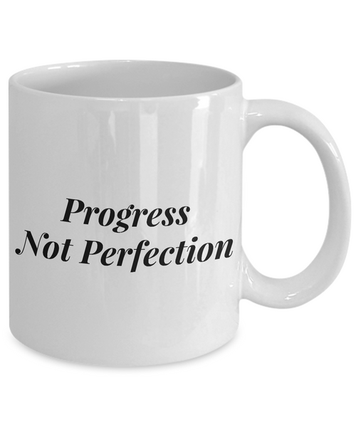 Progress Not Perfection Mug 11 oz. Ceramic Coffee Cup Recovery Gift Sobriety Gift-Cute But Rude