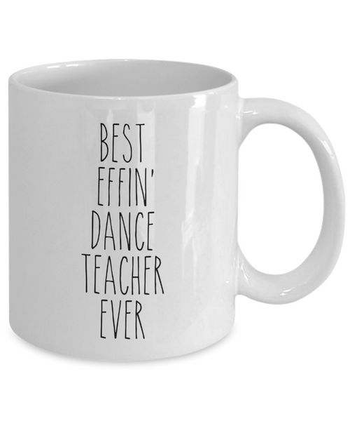 Best Effin Dance Teacher Ever Mug Coffee Cup Funny Gift