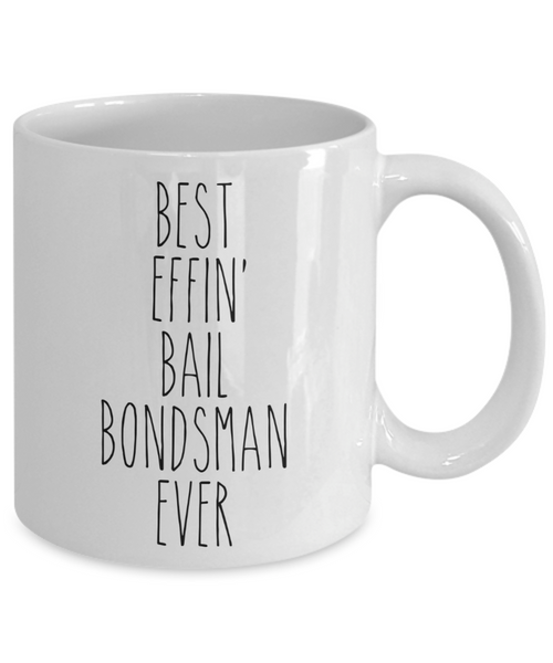 Gift For Bail Bondsman Best Effin' Bail Bondsman Ever Mug Coffee Cup Funny Coworker Gifts