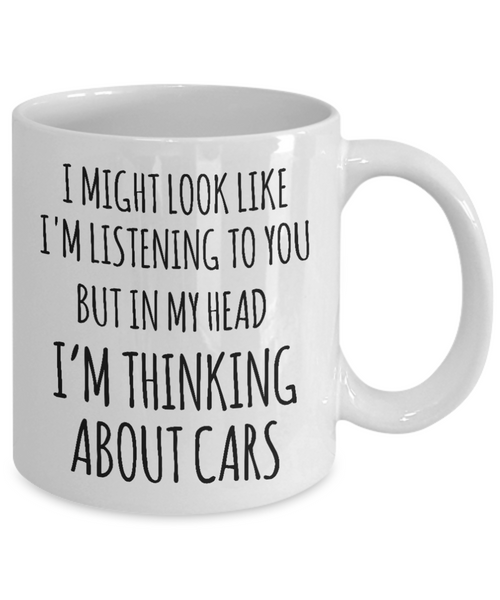Car Collector Mug In My Head I'm Thinking About Cars Funny Coffee Cup