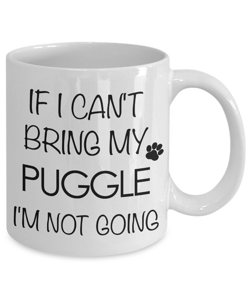 Puggle Mug - Puggle Gifts - If I Can't Bring My Puggle I'm Not Going Coffee Cup-Cute But Rude