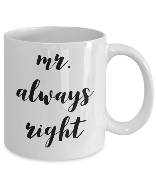 Mr Always Right Mug Ceramic Cup-Cute But Rude
