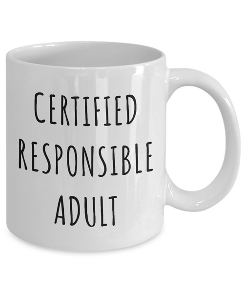 Funny Graduation Mug Certified Responsible Adult Coffee Cup-Cute But Rude