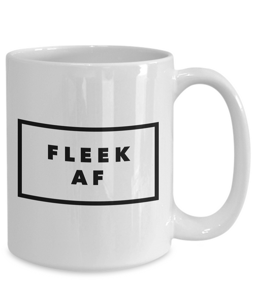 On Fleek Mug - Fleek AF Coffee Mug - Really Cool Mugs - Cool Coffee Cup-Cute But Rude