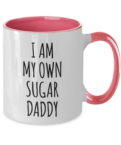 I Am My Own Sugar Daddy Mug Two-Tone Coffee Cup Funny Gift