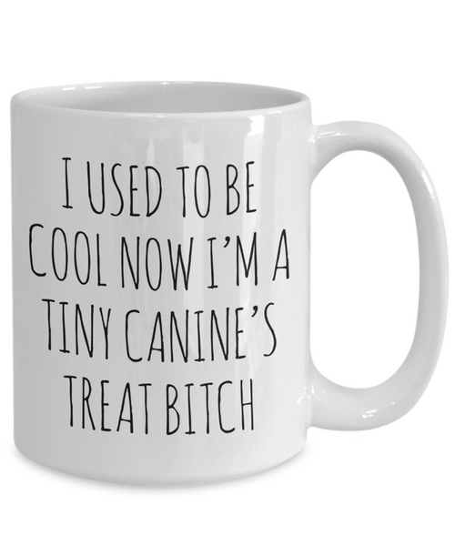 Tiny Canine's Treat Bitch Mug Coffee Cup Funny Gift