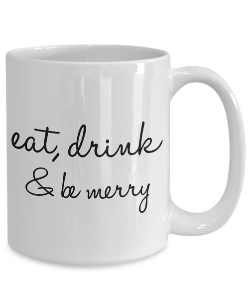 Holiday Mug Gift - Ceramic Holiday Mugs - Eat Drink and Be Merry Coffee Mug Ceramic Tea Cup-Cute But Rude