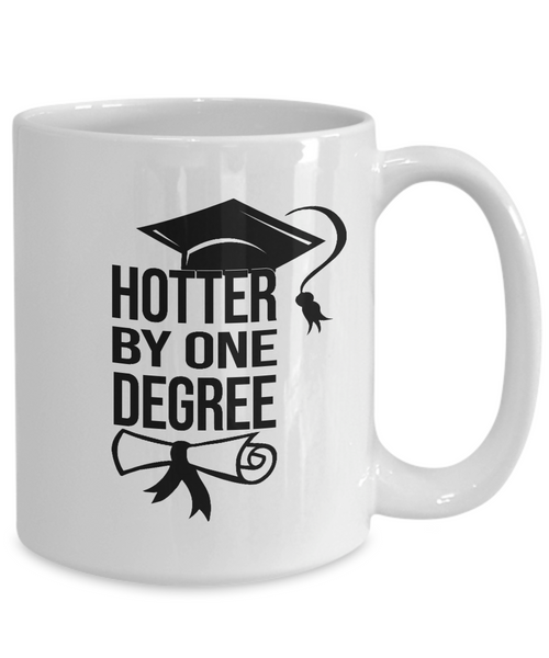 Hotter By One Degree Mug Graduation Coffee Cup Funny Gift for Graduate