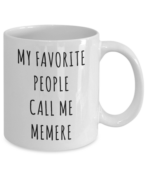 Memere Gifts Mug My Favorite People Call Me Memere Coffee Cup