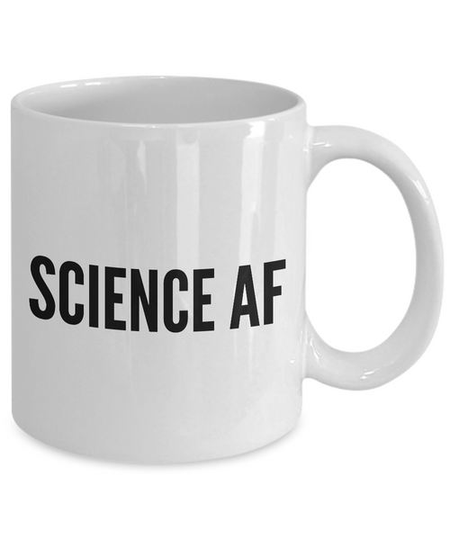 Science Coffee Mug - Science AF - I Love Science Coffee Cup-Cute But Rude