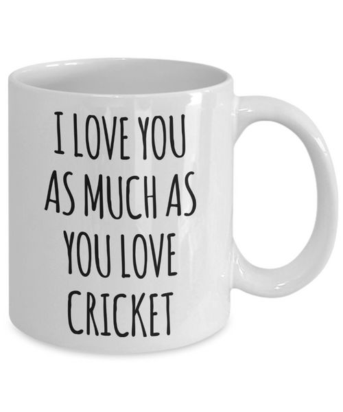 Cricket Boyfriend Mug Cricket Husband I Love You As Much As You Love Cricket Funny Coffee Cup for Cricket Player